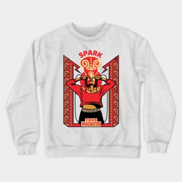 Spark Your Imagination Crewneck Sweatshirt by Bantu Flair